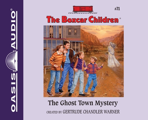 The Ghost Town Mystery (The Boxcar Children Mysteries #71) By Gertrude Chandler Warner, Aimee Lilly (Narrator) Cover Image