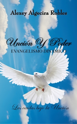 Uncion y Poder By Alexey Algecira Cover Image