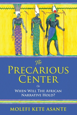 The Precarious Center or When Will The African Narrrative Hold Cover Image