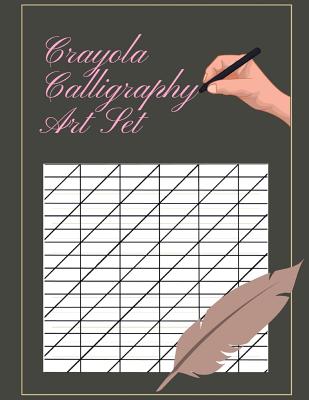 Crayola Calligraphy Art Set: Brush Pen Lettering Practice Book an Interactive Calligraphy & Lettering Workbook with Guides, Kelly Creates Brush Let Cover Image