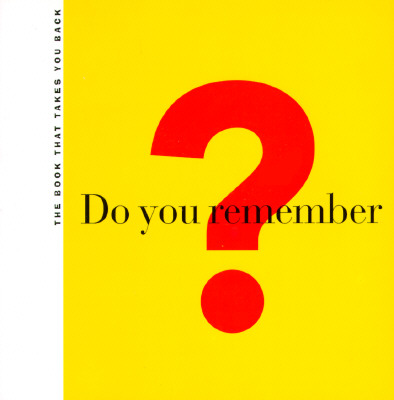 Do You Remember?: The Book That Takes You Back