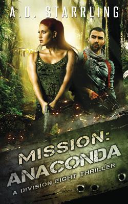 Mission: Anaconda (Division Eight Thriller #3) By A. D. Starrling Cover Image