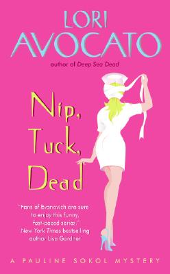 Nip, Tuck, Dead: A Pauline Sokol Mystery By Lori Avocato Cover Image