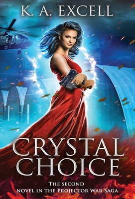 Crystal Choice: The Second Novel in the Projector War Saga Cover Image