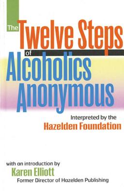 The Twelve Steps Of Alcoholics Anonymous: Interpreted By The Hazelden Foundation By Anonymous Cover Image