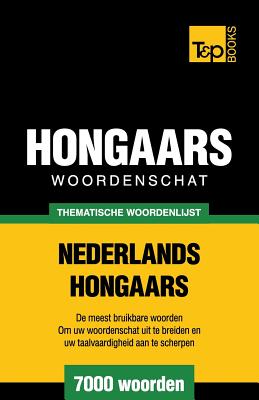 Thematische woordenschat Nederlands-Hongaars - 7000 woorden Cover Image