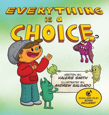 Everything is a Choice By Valerie Smith, Andrew Salgado (Illustrator) Cover Image