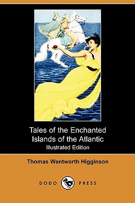 Tales of the Enchanted Islands of the Atlantic (Illustrated Edition) (Dodo Press) Cover Image