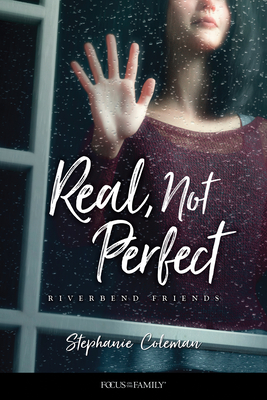 Real, Not Perfect (Riverbend Friends #1)