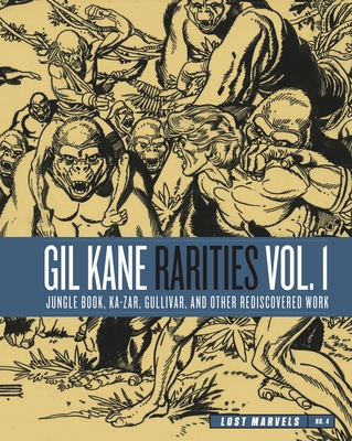 Lost Marvels No. 4: Gil Kane Rarities Vol. 1: Jungle Book, Ka-Zar, Gullivar and Other Rediscovered Work
