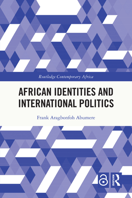 African Identities and International Politics (Routledge Contemporary Africa)