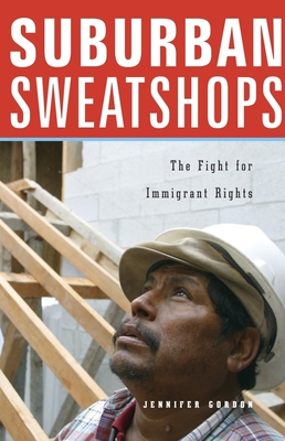 Suburban Sweatshops: The Fight for Immigrant Rights Cover Image