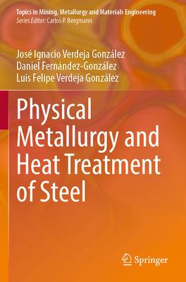 Physical Metallurgy and Heat Treatment of Steel (Topics in Mining) Cover Image