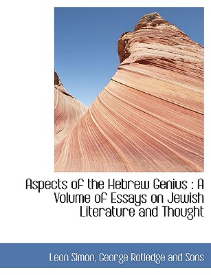 Aspects of the Hebrew Genius: A Volume of Essays on Jewish Literature and Thought Cover Image