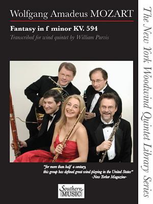 Fantasy in F Minor, K. 594: The New York Woodwind Quintet Library Series By Wolfgang Amadeus Mozart (Composer), William Purvis (Editor) Cover Image