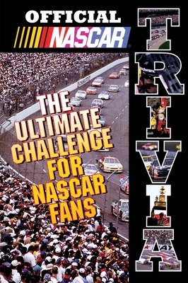 Official NASCAR Trivia: The Ultimate Challenge for NASCAR Fans By NASCAR Cover Image