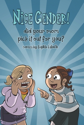 Nice Gender! Did your mom pick it out for you?: An Assigned Male Single Issue no.14 Cover Image