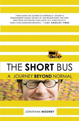 The Short Bus: A Journey Beyond Normal Cover Image