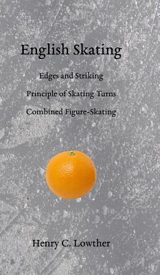 English Skating: Edges and Striking; Principle of Skating Turns; Combined Figure-Skating Cover Image