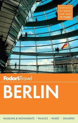 Fodor's Berlin (Travel Guide #2) By Fodor's Travel Guides Cover Image