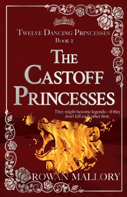 The Castoff Princesses (Twelve Dancing Princesses #2) Cover Image