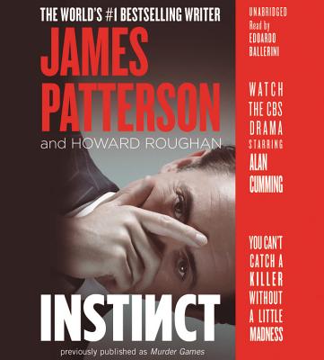 Instinct (previously published as Murder Games) By James Patterson, Howard Roughan, Edoardo Ballerini (Read by) Cover Image