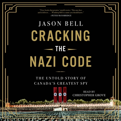 Cracking the Nazi Code: The Untold Story of Canada's Greatest Spy Cover Image