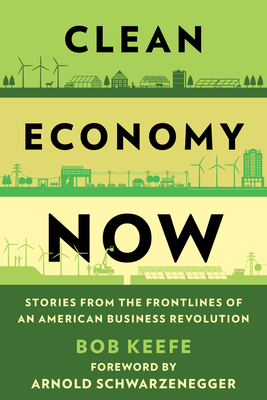 Clean Economy Now: Stories from the Frontlines of an American Business Revolution Cover Image