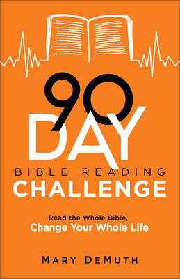 90-Day Bible Reading Challenge: Read the Whole Bible, Change Your Whole Life Cover Image