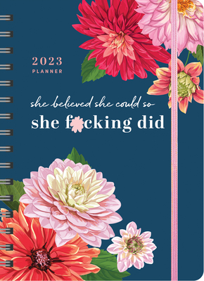 2023 She Believed She Could So She F*cking Did Planner: August 2022-December 2023 (Calendars & Gifts to Swear By) By Sourcebooks Cover Image