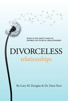 Divorceless Relationships By Gary M. Douglas Cover Image