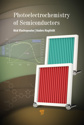 Photoelectrochemistry of Semiconductors By Anders Hagfeldt, Nick Vlachopoulos Cover Image