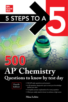 5 Steps to a 5: 500 AP Chemistry Questions to Know by Test Day, Fourth Edition Cover Image