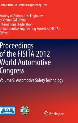 Proceedings of the Fisita 2012 World Automotive Congress: Volume 9: Automotive Safety Technology (Lecture Notes in Electrical Engineering #197) Cover Image