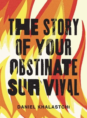 The Story of Your Obstinate Survival (Wisconsin Poetry Series)