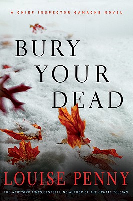 Cover Image for Bury Your Dead: A Chief Inspector Gamache Novel
