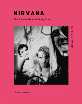 Nirvana: The Story Behind Every Song (Stories Behind the Songs)