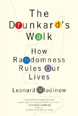 The Drunkard's Walk: How Randomness Rules Our Lives By Leonard Mlodinow Cover Image