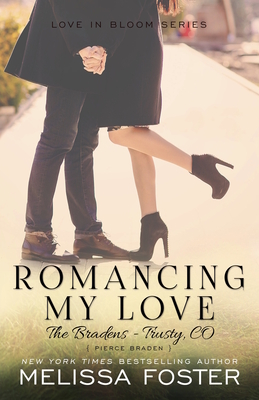 Romancing My Love (The Bradens at Trusty): Pierce Braden Cover Image