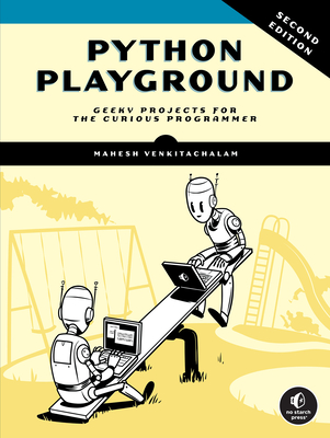 Python Playground, 2nd Edition By Mahesh Venkitachalam Cover Image