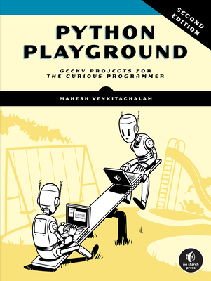 Python Playground, 2nd Edition: Geeky Projects for the Curious Programmer Cover Image