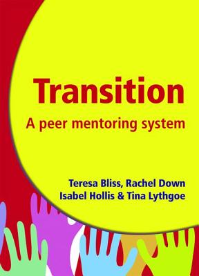Transition - A Peer Mentoring System: Ease the Transition Process for Year 7 Pupils - A Guide to Organising a 'Buddy' Programme Cover Image