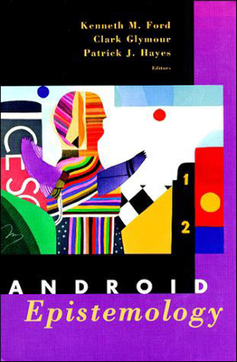 Android Epistemology (American Association for Artificial Intelligence)