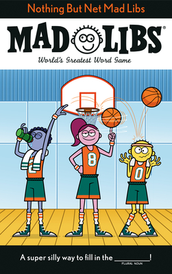 Nothing But Net Mad Libs: World's Greatest Word Game By Mickie Matheis Cover Image