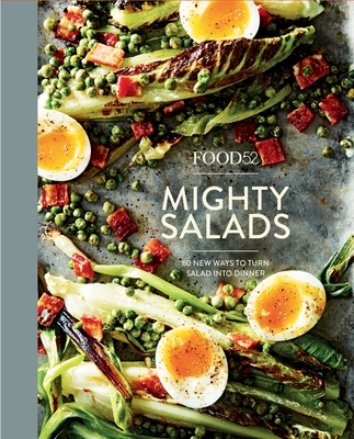 Food52 Mighty Salads: 60 New Ways to Turn Salad into Dinner [A Cookbook] (Food52 Works) Cover Image