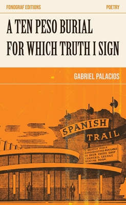 A Ten Peso Burial for Which Truth I Sign Cover Image