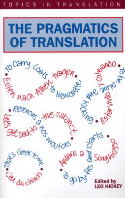 Pragmatics of Translatn the (Topics in Translation #12)