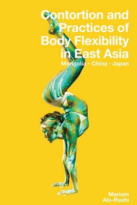 Contortion and Practices of Body Flexibility in East Asia Cover Image