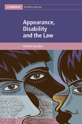 Appearance, Disability and the Law (Cambridge Bioethics and Law)