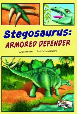 Stegosaurus: Armored Defender (First Graphics: Dinosaurs) cover